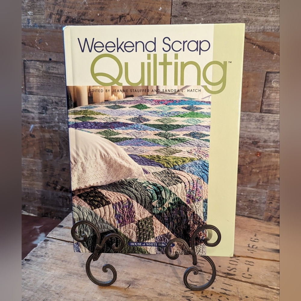 Weekend Scrap Quilting Hardcover by White Birches